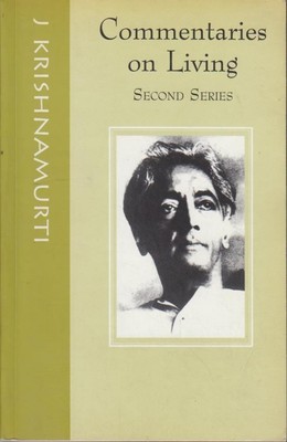 Commentaries on Living. Second Series. J, Krishnamurti: