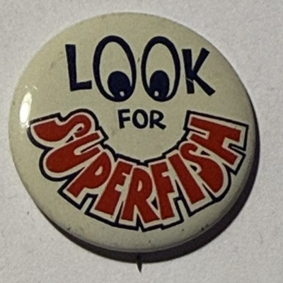 Look For Superfish Pin Button Pinback VTG Tin Litho