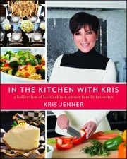 NEW In the Kitchen with Kris: A Kollection of K... 9781476728896 by Jenner, Kris