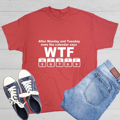 After Monday And Tuesday Sarcastic Humor Graphic Novelty Funny T Shirt