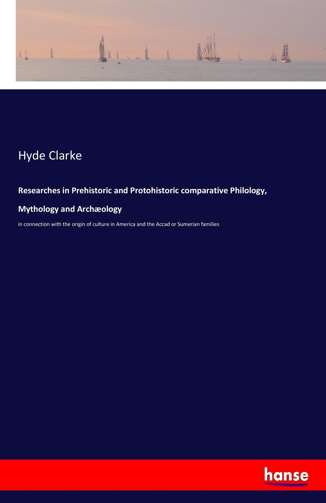 Thumbnail - Researches In Prehistoric And Protohistoric Comparative Philology,