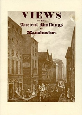 Views of the ancient buildings in Manchester - John Ralston