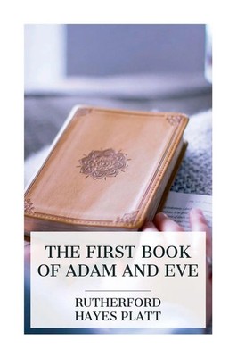 Rutherford Hayes Platt | The First Book of Adam and Eve | Taschenbuch | Englisch