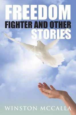 Winston McCalla | Freedom Fighter and Other Stories | Taschenbuch | Englisch