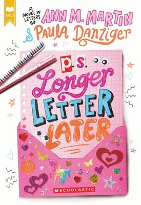 P.S. Longer Letter Later (Scholastic Gold) - paperback Martin, Ann M.|Danzig...