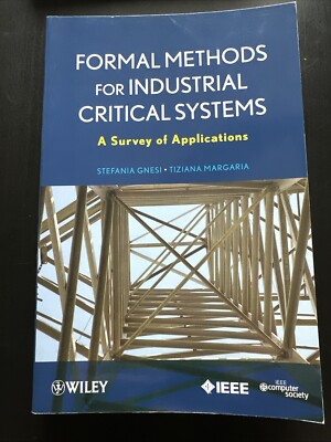 Formal Methods for Industrial Critical Systems : A Survey of Applications, Pa...