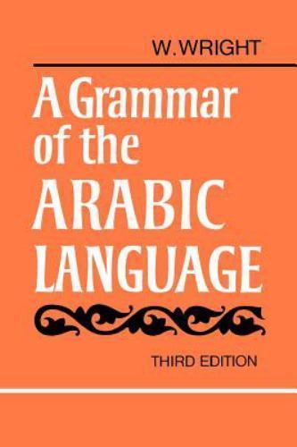 A Grammar of the Arabic Language Combined Volume Paperback Wright Paperback