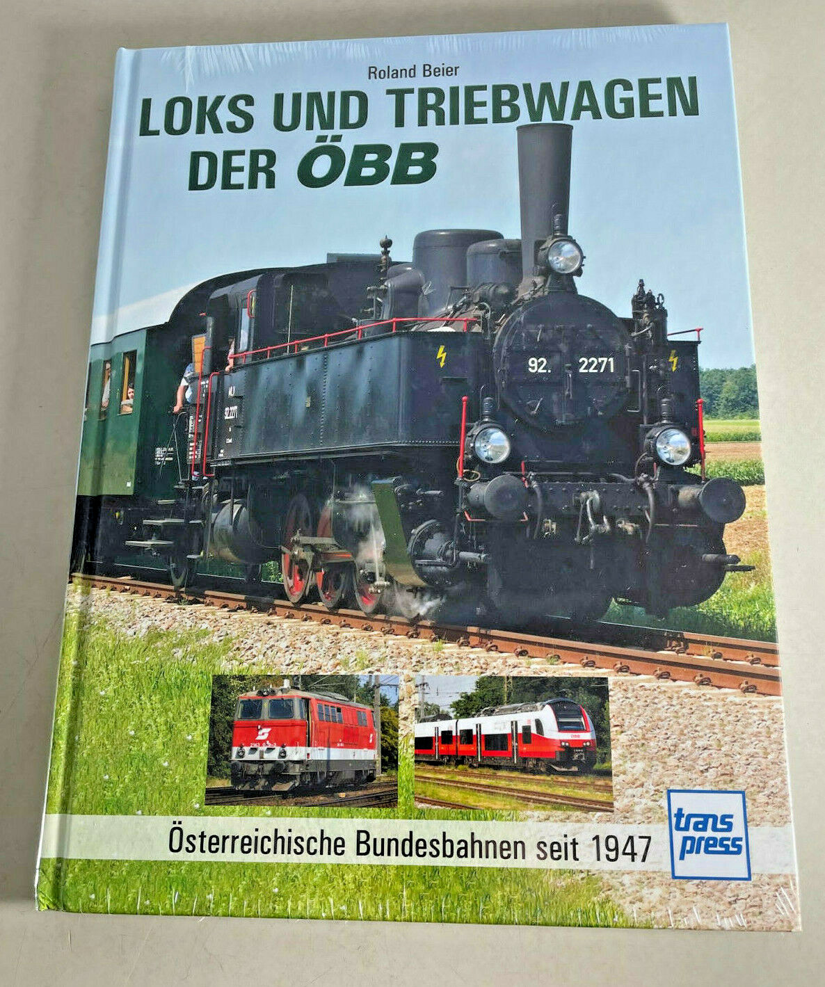 Locomotives And Railcar The ÖBB - Austrian Bundesbahn Since 1947 Transpress