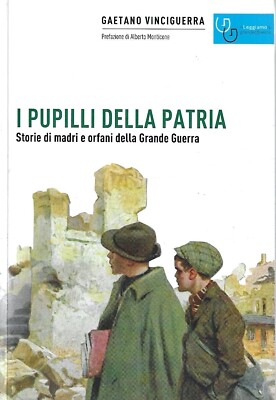 I pupilli della patria. Storie di madri e orfani della Grande guerra