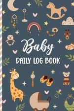 Baby Daily Log Book: Record  Track Feedings, Sleep, Diapers  More  For New Pa