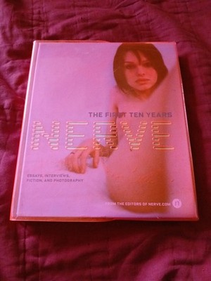 Nerve The First Ten Years 2008 Hardcover Book First Edition Chronicle Books