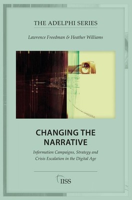 Changing the Narrative: Information Campaigns, Strategy and Crisis Escalation in