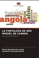 Maria Nascimento Cunha (U. A.) | La Fortaleza De SÃO Miguel De Luanda | Buch