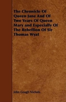 John Gough Nich The Chronicle Of Queen Jane And Of Two Years Of Qu (Taschenbuch)