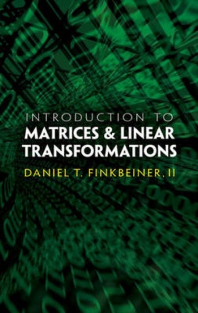 Introduction to Matrices and Linear Transforma by Daniel T. Finkbeiner PAPERBACK
