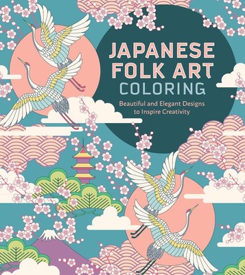 Japanische Volkskunst Malbuch: Schöne und elegante Designs, um Kreative zu inspirieren