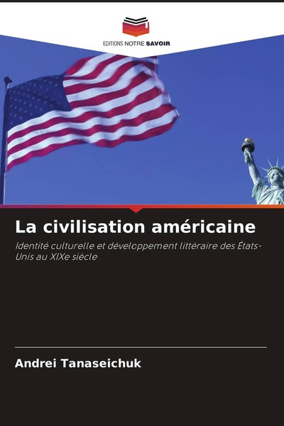 La Civilisation AméRicaine Andrei Tanaseichuk Taschenbuch FranzöSisch 2021-image
