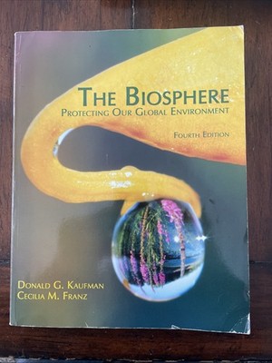 THE BIOSPHERE: PROTECTING OUR GLOBAL ENVIRONMENT By Kaufman-franz **Excellent**