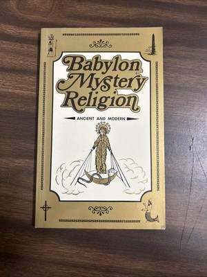 Babylon Mystery Religion Ancient and Modern 1993 By Ralph Edward Woodrow PB Good