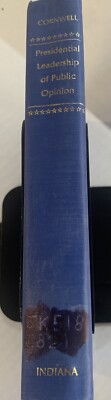 Presidential Leadership Of Public Opinion By Elmer E. Cornell Jr. 1965 Hardcover