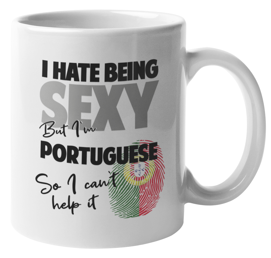 I Hate Being Sexy But I'm Portuguese. So I Can't Help It. Funny Coffee & Tea Mug