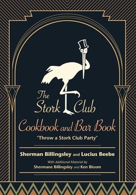 The Stork Club Cookbook and Bar Book Throw A Stork Club Party Taschenbuch 2022