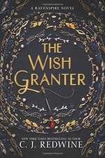 THE WISH GRANTER (RAVENSPIRE) By C. J. Redwine **Mint Condition**