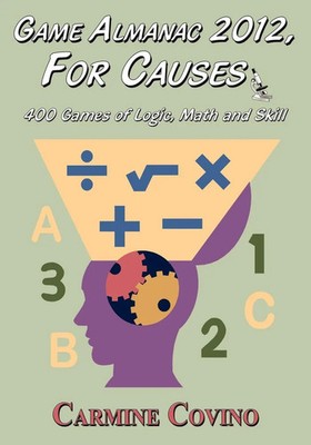 Game Almanac 2012, for Causes 400 Games of Logic, Math and Skill Carmine Covino