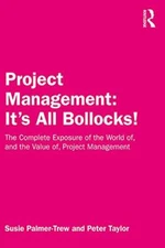 Project Management: It's All b*llocks!: The Com, Palmer-Trew, Taylor**