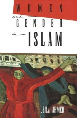 Women and Gender in Islam: Historical Roots of a Modern Debate - GOOD