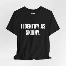 Skinny Identity Crisis"' Funny Adult Meme T-Shirt