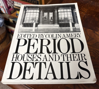 Period Houses and Their Details by Amery (1978, Trade Paperback)