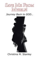 Christina M. Stanley | Save Me From Myself! | Taschenbuch | Englisch (2016)