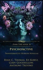 PsychoActive: Transformative Horror Novellas by Ryan C. Thomas Hardcover Book