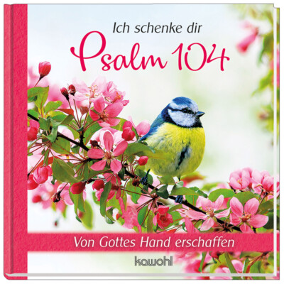 Unbekannt. / Ich schenke dir Psalm 104