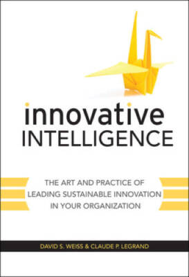 Innovative Intelligence: The Art and Practice of Leading Sustainable - VERY GOOD