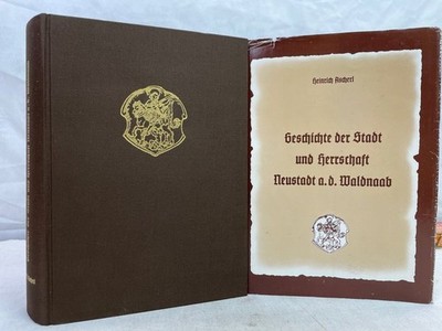 Geschichte der Stadt und Herrschaft Neustadt a.d. Waldnaab. Herausgeber: Stadt N