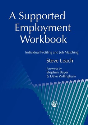 A Supported Employment Workbook Using Individual Profiling and Job Matching Buch