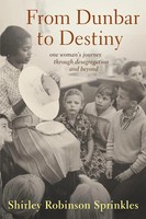 From Dunbar To Destiny One Woman's Journey Through Desegregation And Beyond Buch