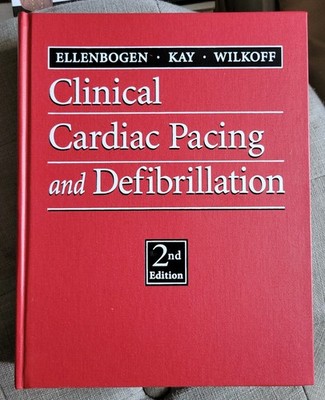 Ellenbogen CLINICAL CARDIAC PACING AND DEFIBRILLATION 2nd Ed 2000 HC LIKE NEW
