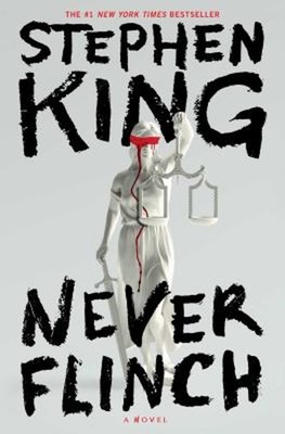 Never Flinch : A Novel Hardcover Stephen King