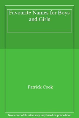 Favourite Names for Boys and Girls,Patrick Cook