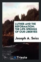Joseph A. Seiss | Luther And The Reformation | Taschenbuch | Englisch (2017)