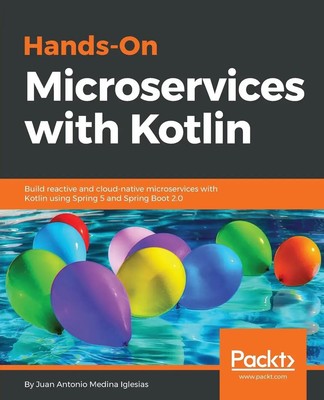 Hands-On Microservices with Kotlin Juan Antonio Medina Iglesias Taschenbuch 2018