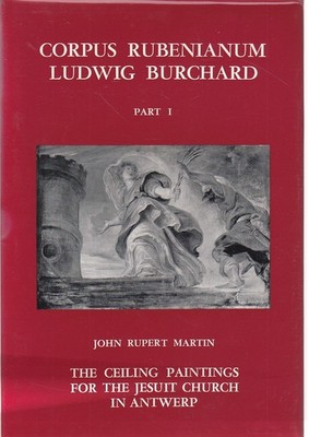 Corpus Rubenianum Ludwig Burchard Part I: the Ceiling Painting for the Jesuit