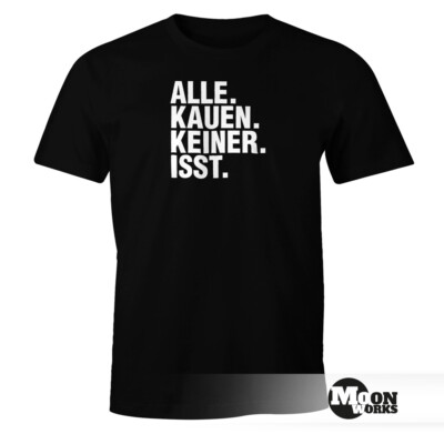 Herren T-Shirt Alle Kauen Keiner isst Drogen Techno FunShirt Moonworks 