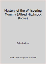 Mystery of the Whispering Mummy (Alfred Hitchcock Books) by Robert Arthur
