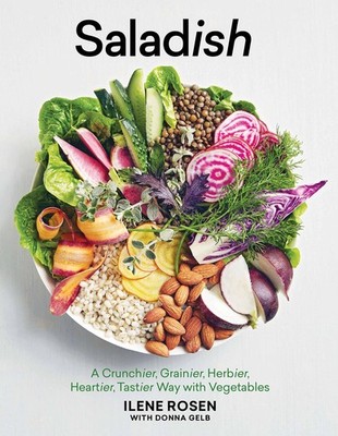 Saladish: A Crunchier, Grainier, Herbier, Heartier, Tastier Way with Vegetab...