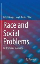 Race and Social Problems: Restructuring Inequality by Ralph Bangs (English) Hard
