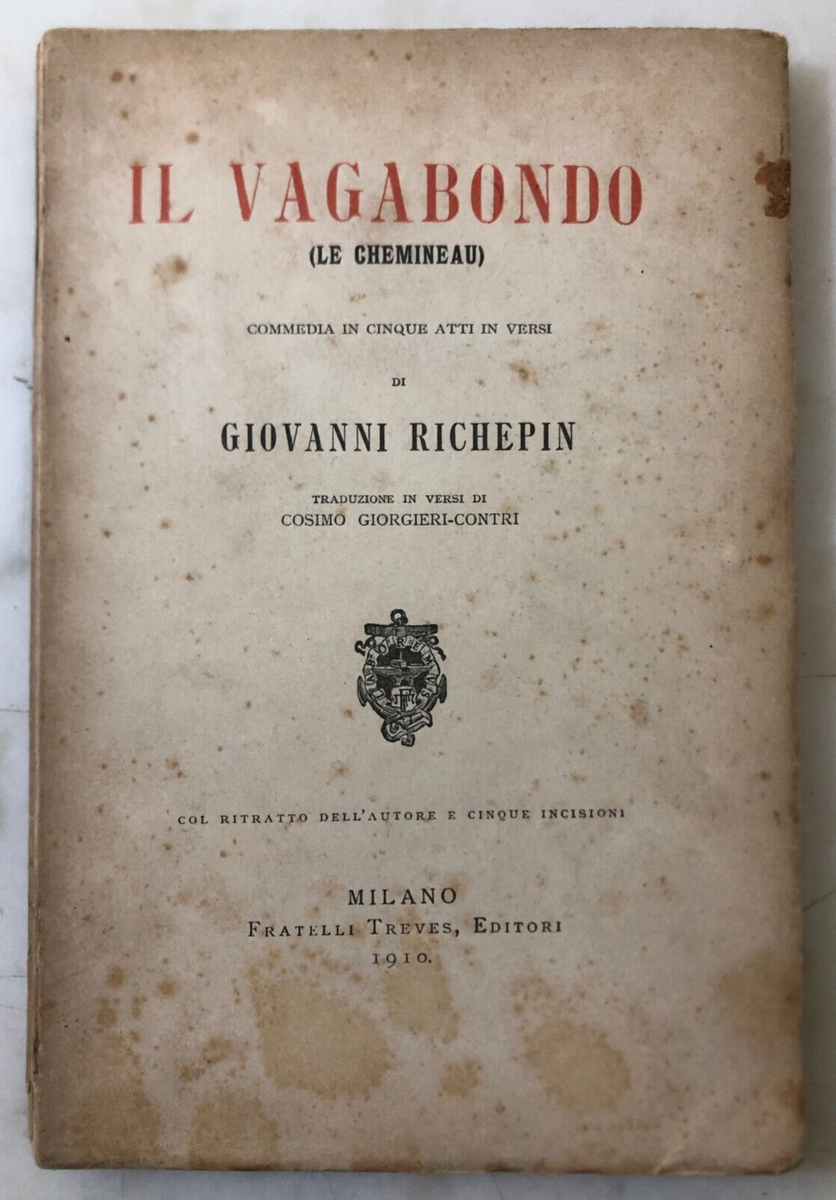 Libro Il vagabondo Le chemineau Giovanni Richepin 1910 Prima edizione